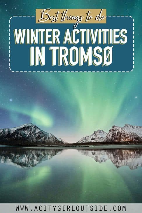 What to do in Tromso in winter