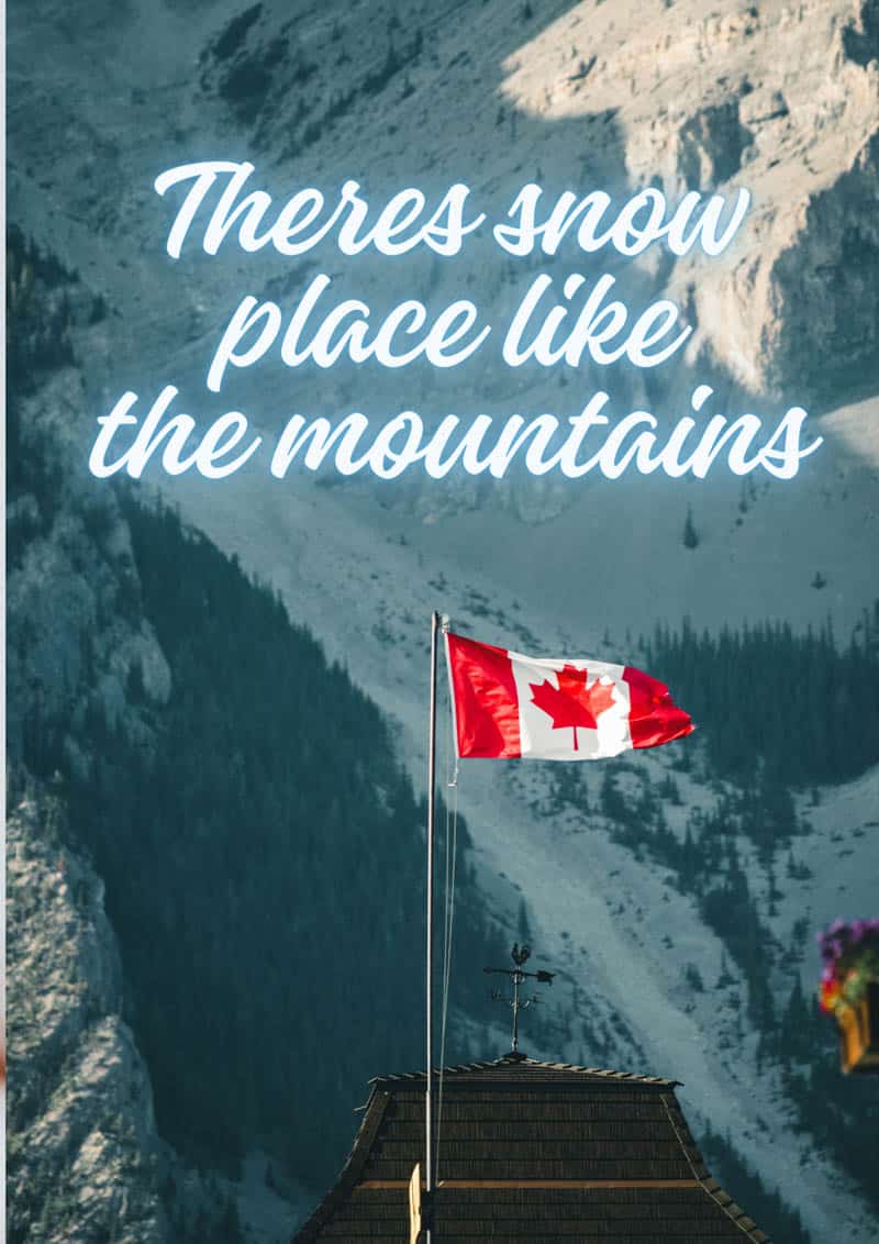THERES SNOW PLACE LIKE THE MOUNTAINS